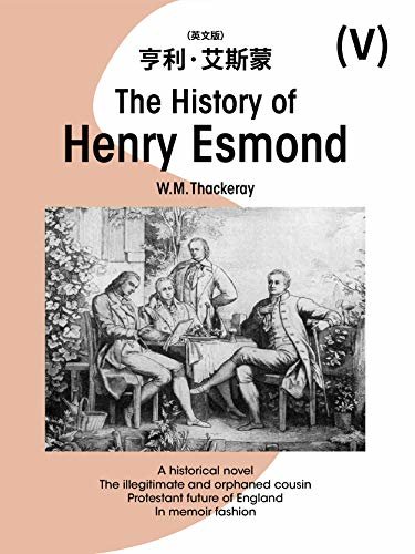 The History of Henry Esmond (V)亨利·艾斯蒙（英文版） (English Edition)