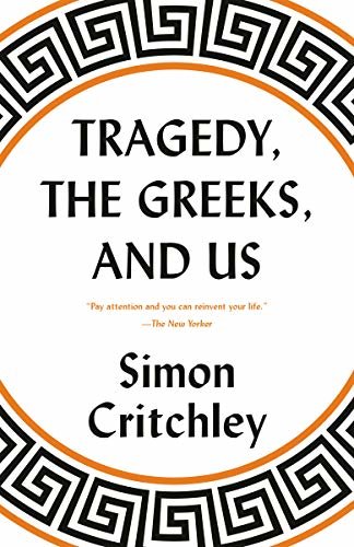Tragedy, the Greeks, and Us (English Edition)