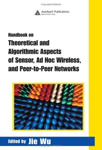 Handbook on Theoretical and Algorithmic Aspects of Sensor, Ad Hoc Wireless, and Peer-to-Peer Networks (INTERNET AND COMMUNICATIONS SERIES) (English Edition)