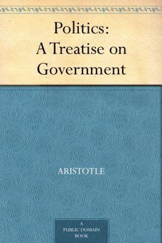 Politics: A Treatise on Government (免费公版书) (English Edition)