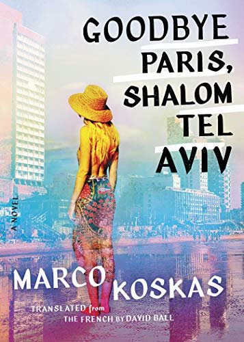 Goodbye Paris, Shalom Tel Aviv: A Novel (English Edition)