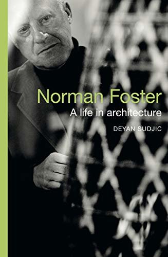 Norman Foster: A Life in Architecture (English Edition)