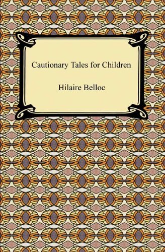 Cautionary Tales for Children (Illustrated) (English Edition)