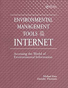 Environmental Management Tools on the Internet: Accessing the World of Environmental Information (St Lucie) (English Edition)