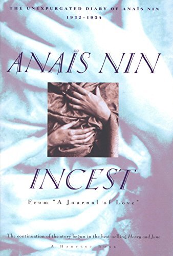 Incest: From "A Journal of Love": The Unexpurgated Diary of Anaïs Nin, 1932–1934 (Harvest Book) (English Edition)