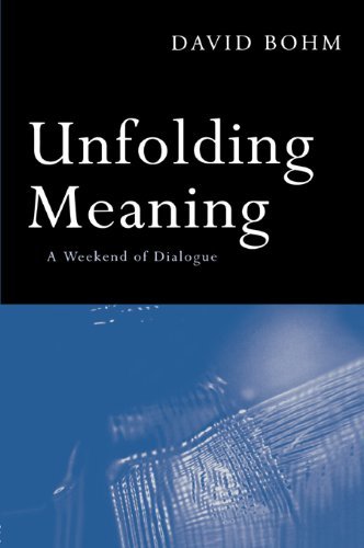 Unfolding Meaning: A Weekend of Dialogue with David Bohm (English Edition)