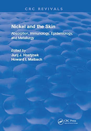 Nickel and the Skin: Absorption, Immunology, Epidemiology, and Metallurgy (Routledge Revivals) (English Edition)