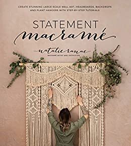Statement Macramé: Create Stunning Large-Scale Wall Art, Headboards, Backdrops and Plant Hangers with Step-by-Step Tutorials (English Edition)