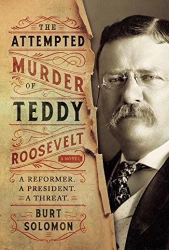 The Attempted Murder of Teddy Roosevelt (English Edition)