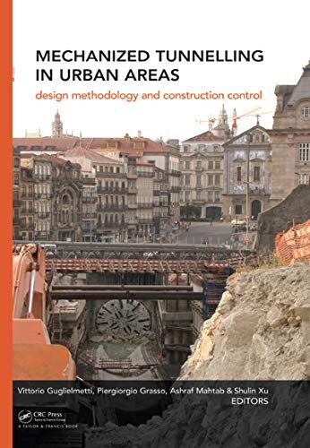 Mechanized Tunnelling in Urban Areas: Design methodology and construction control (English Edition)