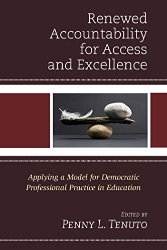 Renewed Accountability for Access and Excellence: Applying a Model for Democratic Professional Practice in Education (English Edition)