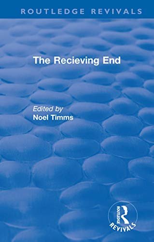 The Receiving End (Routledge Revivals: Noel Timms) (English Edition)