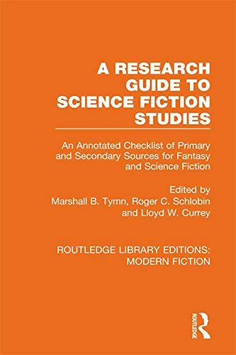 A Research Guide to Science Fiction Studies: An Annotated Checklist of Primary and Secondary Sources for Fantasy and Science Fiction (Routledge Library Editions: Modern Fiction) (English Edition)