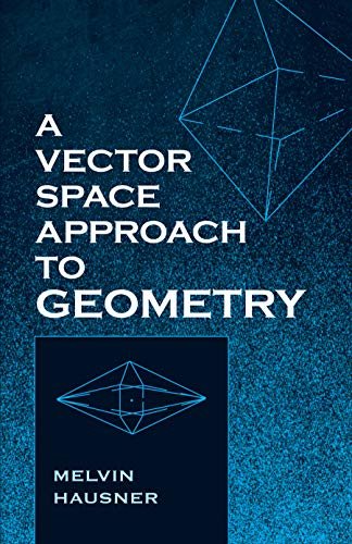 A Vector Space Approach to Geometry (Dover Books on Mathematics) (English Edition)