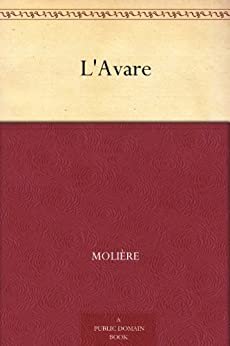 L'Avare (Petits Classiques Larousse Texte Integral t. 5) (French Edition)
