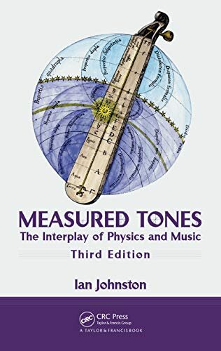 Measured Tones: The Interplay of Physics and Music, Third Edition (English Edition)