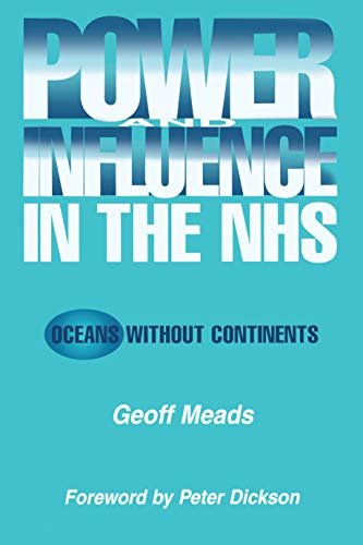 Power and Influence in the NHS: Oceans Without Continents (English Edition)