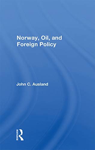 Norway, Oil, And Foreign Policy (English Edition)