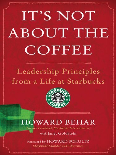 It's Not About the Coffee: Lessons on Putting People First from a Life at Starbucks (English Edition)