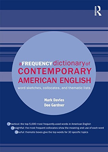 A Frequency Dictionary of Contemporary American English: Word Sketches, Collocates and Thematic Lists (Routledge Frequency Dictionaries) (English Edition)