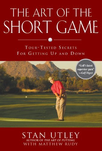 The Art of the Short Game: Tour-Tested Secrets for Getting Up and Down (English Edition)