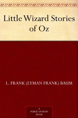 Little Wizard Stories of Oz (免费公版书) (English Edition)