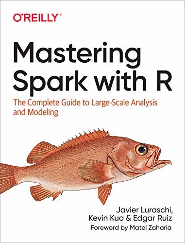 Mastering Spark with R: The Complete Guide to Large-Scale Analysis and Modeling (English Edition)