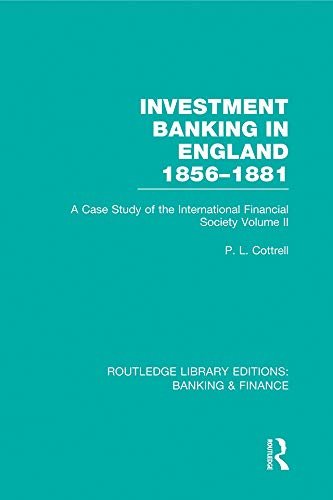 Investment Banking in England 1856-1881 (RLE Banking & Finance): Volume Two (Routledge Library Editions: Banking & Finance) (English Edition)
