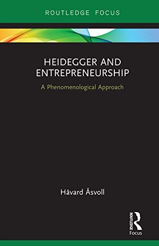 Heidegger and Entrepreneurship: A Phenomenological Approach (Routledge Focus on Business and Management) (English Edition)