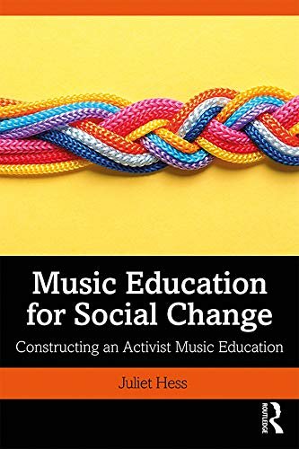 Music Education for Social Change: Constructing an Activist Music Education (English Edition)