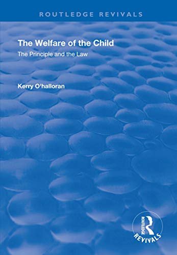 The Welfare of the Child: The Principle and the Law (Routledge Revivals) (English Edition)