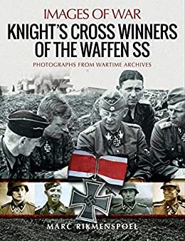 Knight's Cross Winners of the Waffen SS (Images of War) (English Edition)