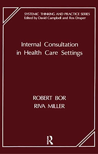 Internal Consultation in Health Care Settings (The Systemic Thinking and Practice Series) (English Edition)