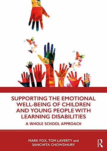 Supporting the Emotional Well-being of Children and Young People with Learning Disabilities: A Whole School Approach (English Edition)