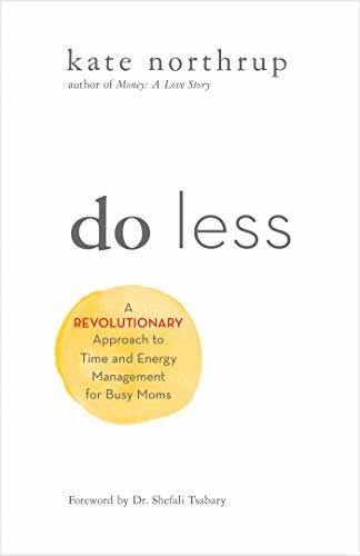 Do Less: A Revolutionary Approach to Time and Energy Management for Ambitious Women (English Edition)