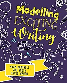 Modelling Exciting Writing: A guide for primary teaching (English Edition)