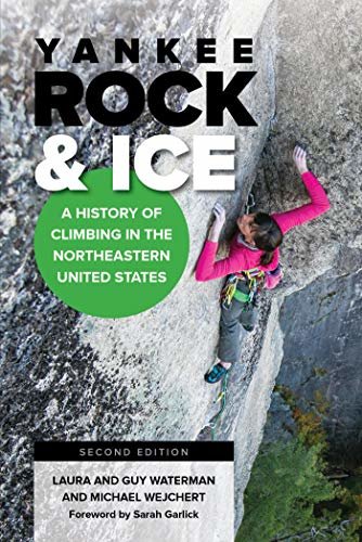 Yankee Rock & Ice: A History of Climbing in the Northeastern United States (English Edition)