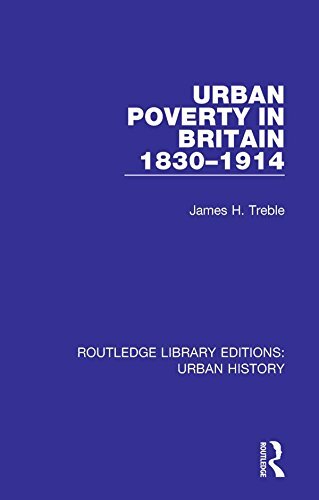 Urban Poverty in Britain 1830-1914 (Routledge Library Editions: Urban History Book 8) (English Edition)