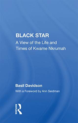 Black Star: A View Of The Life And Times Of Kwame Nkrumah (English Edition)