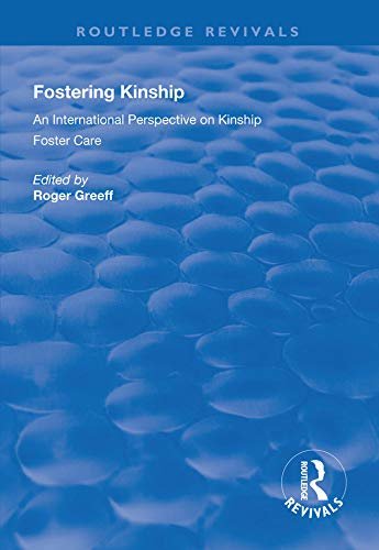 Fostering Kinship: An International Perspective on Kinship Foster Care (Routledge Revivals) (English Edition)