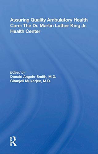 Assuring Quality Ambulatory Health Care: The Martin Luther King Jr. Health Center (English Edition)