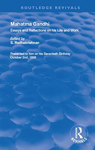 Mahatma Gandhi: Essays and Reflections on his Life and Work (Routledge Revivals) (English Edition)