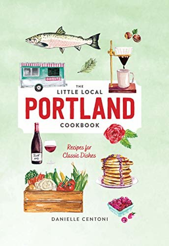 Little Local Portland Cookbook (English Edition)