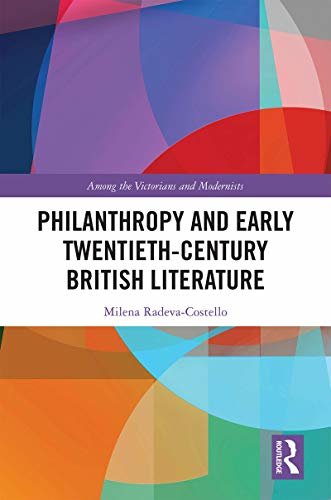 Philanthropy and Early Twentieth-Century British Literature (Among the Victorians and Modernists) (English Edition)