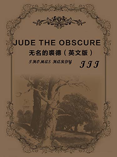 Jude The Obscure(III)无名的裘德（英文版） (English Edition)