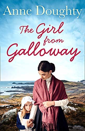 The Girl from Galloway: A stunning historical novel of love, family and overcoming the odds (English Edition)