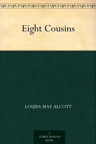 Eight Cousins (她的名字叫“玫瑰”) (免费公版书) (English Edition)