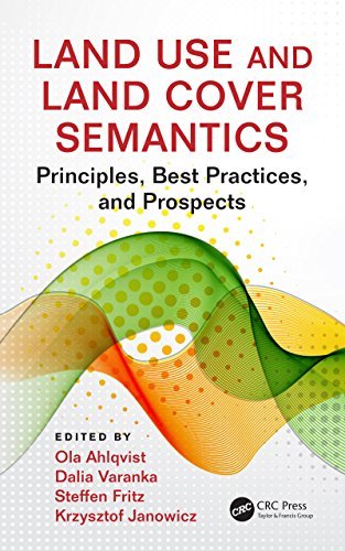 Land Use and Land Cover Semantics: Principles, Best Practices, and Prospects (English Edition)