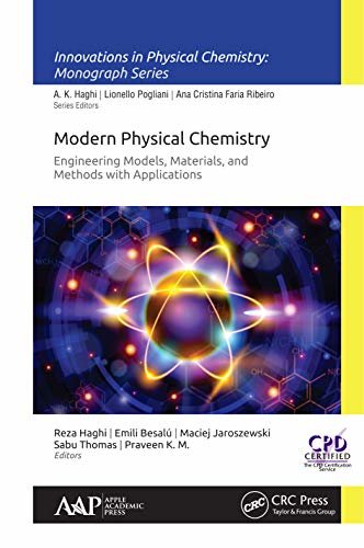 Modern Physical Chemistry: Engineering Models, Materials, and Methods with Applications (Innovations in Physical Chemistry) (English Edition)