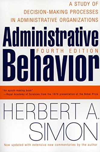 Administrative Behavior, 4th Edition: A Study of Decision-making Processes in Administrative Organisations (English Edition)